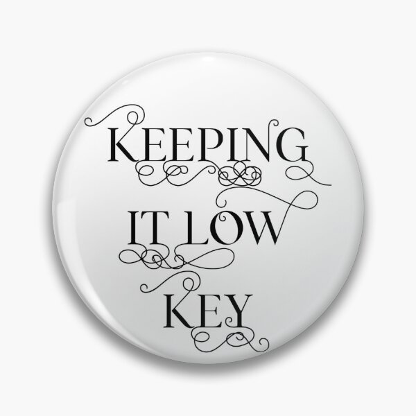 Item preview, Keeping it Low Key designed and sold by SciathDe.