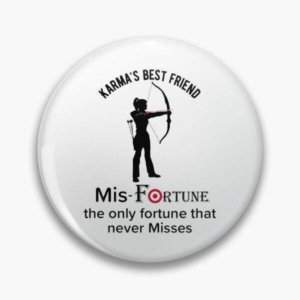 Item preview, Misfortune the only fortune that does not miss. Funny Karma Quotes designed and sold by enigma3a.