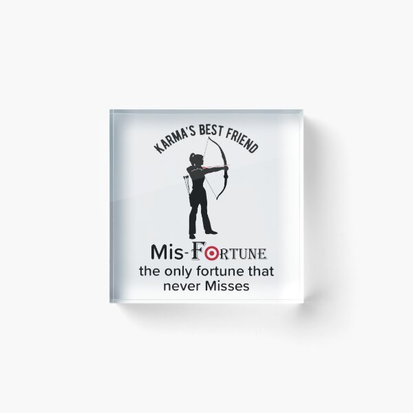 Item preview, Misfortune the only fortune that does not miss. Funny Karma Quotes designed and sold by enigma3a.