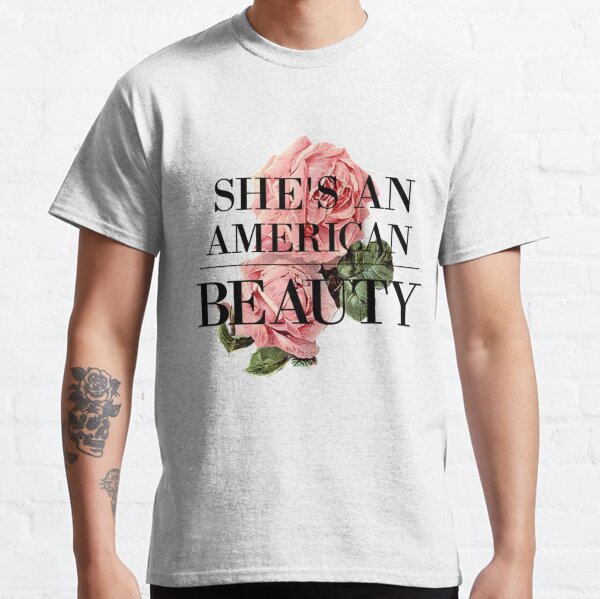 American Beauty T Shirts for Sale Redbubble