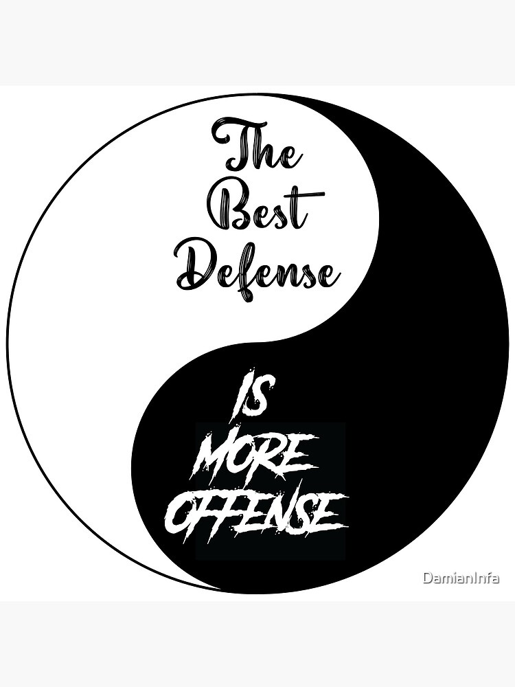 the-best-defense-is-more-offense-poster-for-sale-by-damianinfa