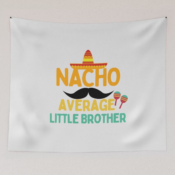 Item preview, Nacho average big brother designed and sold by Hoffman-Design.