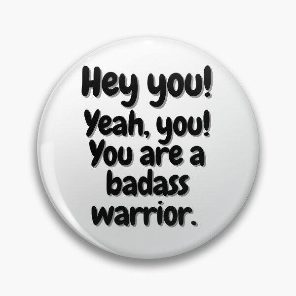 Item preview, You Are a Badass Warrior designed and sold by speakupandshine.