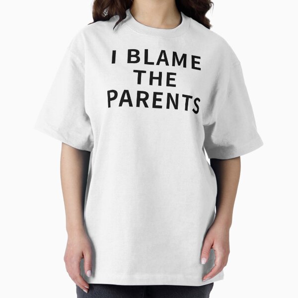 Item preview, I Blame The Parents designed and sold by nobirdy.
