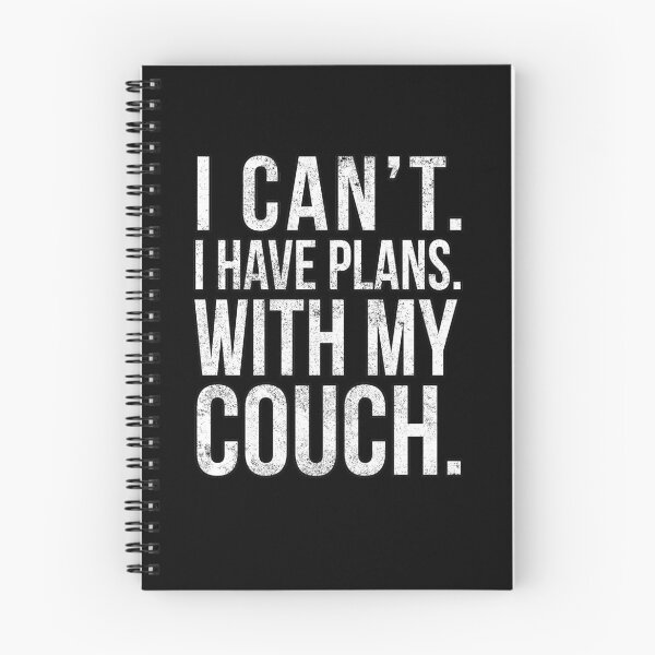 Item preview, I Cant , I Have Plans , with my Couch. designed and sold by PGPshop.