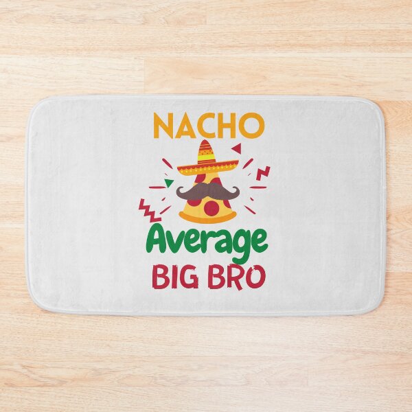 Item preview, Nacho average big bro designed and sold by Hoffman-Design.