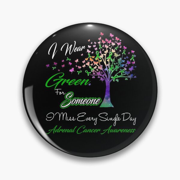 Item preview, I Wear Green For Someone I Miss Adrenal Cancer Awareness designed and sold by Gillosina.