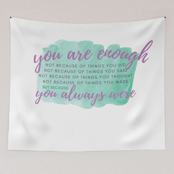 Item preview, You Are Good Enough , You Always Were designed and sold by AwakenedSoul.