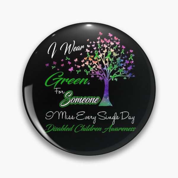 Item preview, I Wear Green For Someone I Miss Disabled Children Awareness designed and sold by Gillosina.