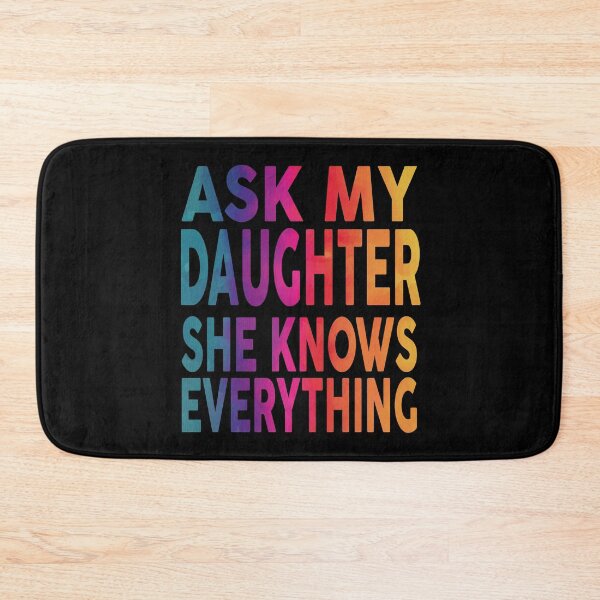 Item preview, Ask My Daughter She Knows Everything Funny designed and sold by YAHIA-14.