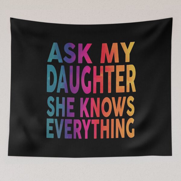Item preview, Ask My Daughter She Knows Everything Funny designed and sold by YAHIA-14.