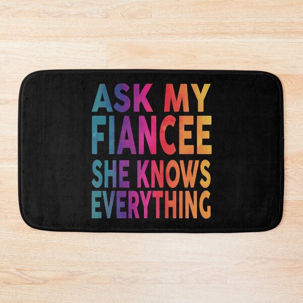 Item preview, Ask My Fiancee She Knows Everything Funny designed and sold by YAHIA-14.