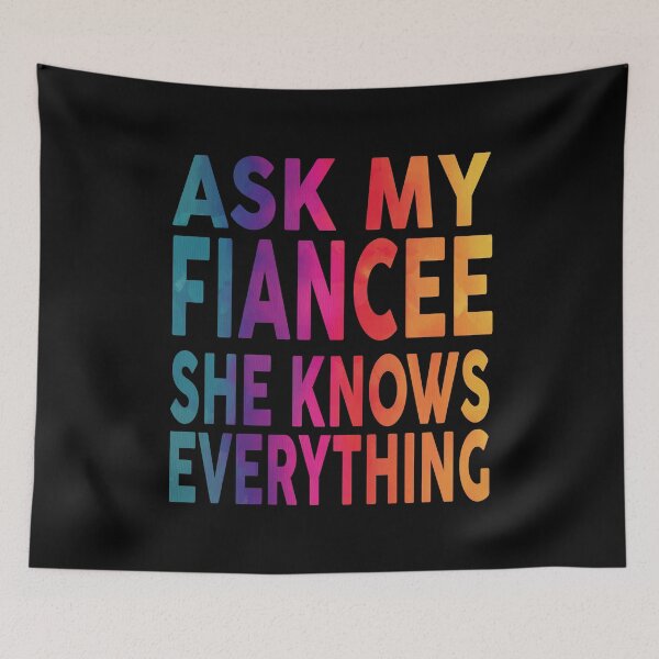Item preview, Ask My Fiancee She Knows Everything Funny designed and sold by YAHIA-14.