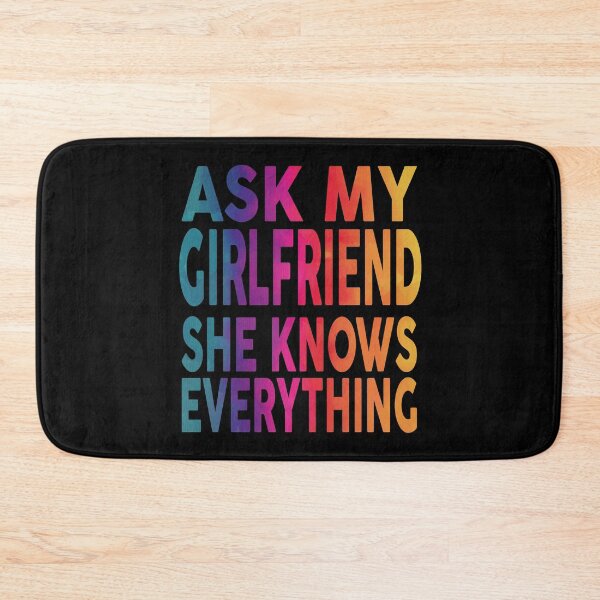 Item preview, Ask My Girlfriend She Knows Everything Funny designed and sold by YAHIA-14.