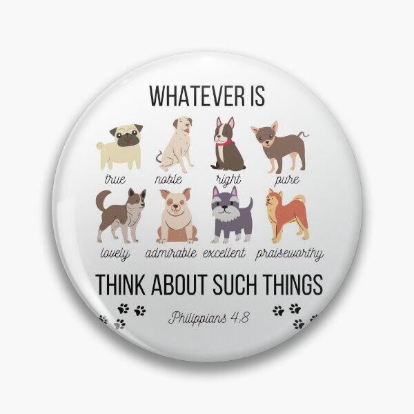Item preview, Whatever Is True Philippians 4:8 Cute Dogs Christian Bible designed and sold by ittybittyowl.