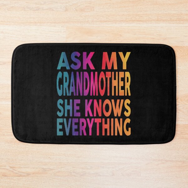 Item preview, Ask My Grandmother She Knows Everything Funny designed and sold by YAHIA-14.