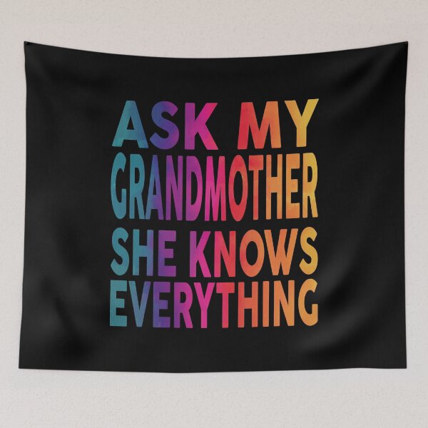 Item preview, Ask My Grandmother She Knows Everything Funny designed and sold by YAHIA-14.