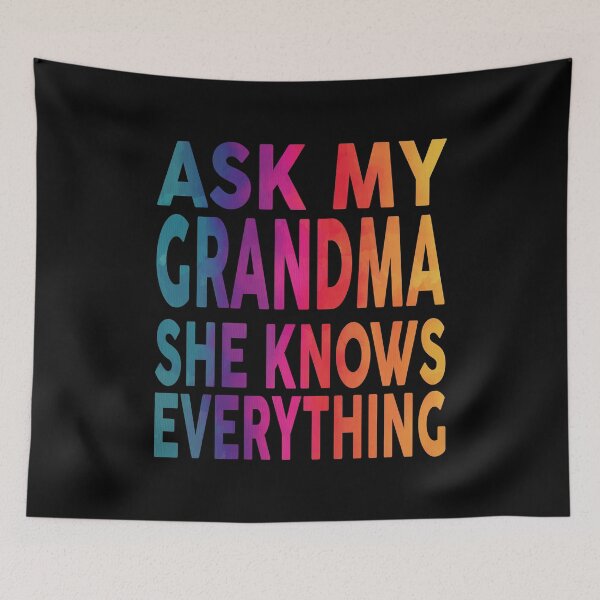 Item preview, Ask My Grandma She Knows Everything Funny designed and sold by YAHIA-14.