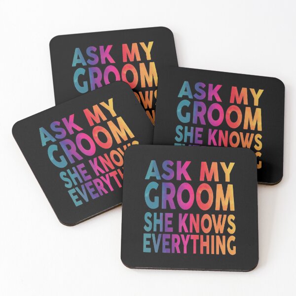 Item preview, Ask My Groom She Knows Everything Funny designed and sold by YAHIA-14.