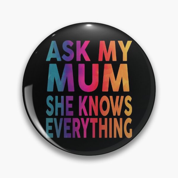 Item preview, Ask My Mum She Knows Everything Funny designed and sold by YAHIA-14.