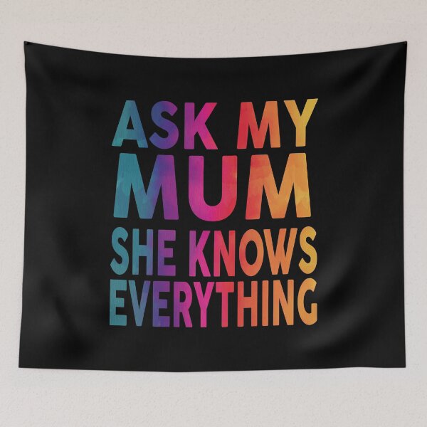 Item preview, Ask My Mum She Knows Everything Funny designed and sold by YAHIA-14.