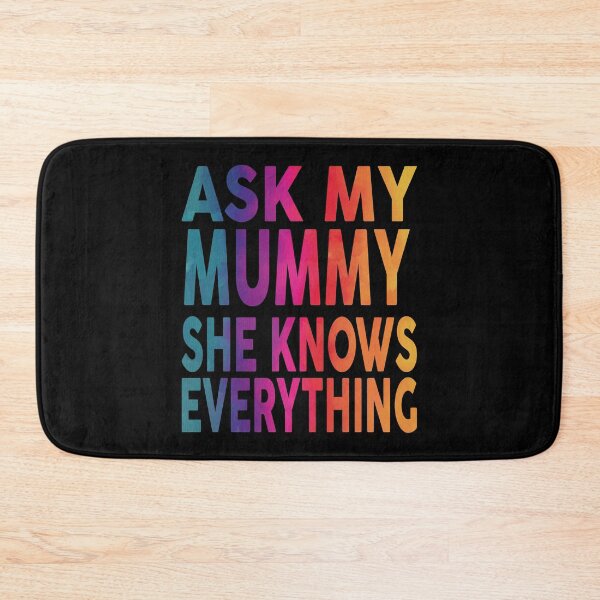 Item preview, Ask My Mummy She Knows Everything Funny designed and sold by YAHIA-14.