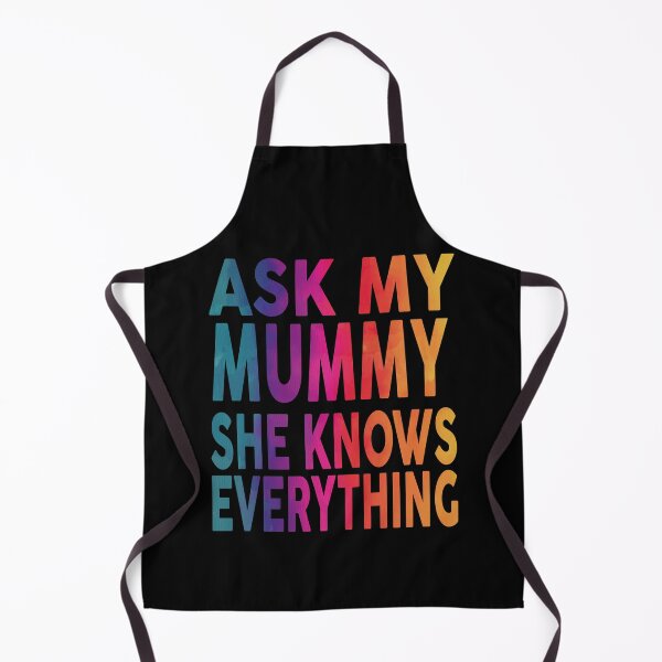 Item preview, Ask My Mummy She Knows Everything Funny designed and sold by YAHIA-14.