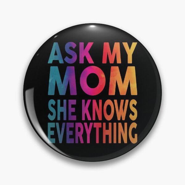 Item preview,  Ask My Mom She Knows Everything Funny designed and sold by YAHIA-14.