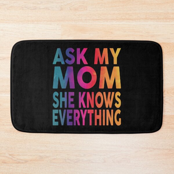 Item preview,  Ask My Mom She Knows Everything Funny designed and sold by YAHIA-14.