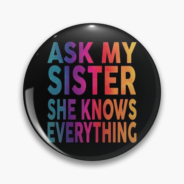 Item preview, Ask My Sister She Knows Everything Funny designed and sold by YAHIA-14.