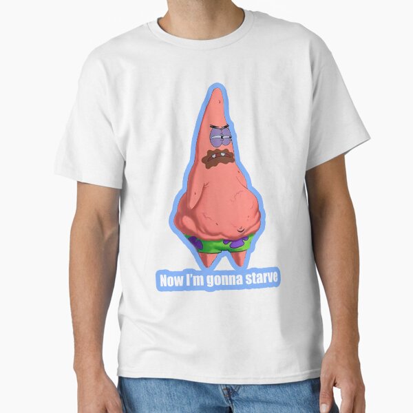 Vista previa del artículo con la obra «Patrick - Ahora me voy a morir de hambre», diseñado y vendido por YodaJuan4Me.