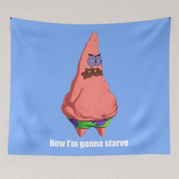 Item preview, Patrick - Now I'm gonna starve designed and sold by YodaJuan4Me.