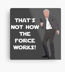 That's Not How The Force Works! Metal Print