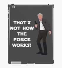That's Not How The Force Works! iPad Case/Skin