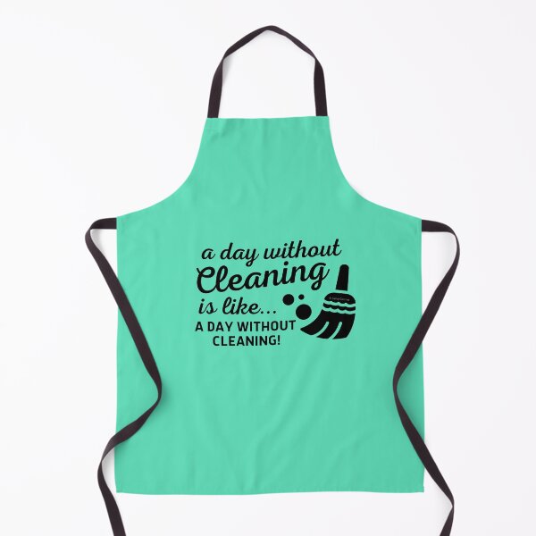 Item preview, A Day Without Cleaning is Like a Day Without Cleaning Novelty Gifts designed and sold by SavvyCleaner.