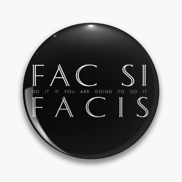 Item preview, Latin Inspirational Quote: Fac Si Facis (Do it if you are going to do it) designed and sold by Elvin Dantes.