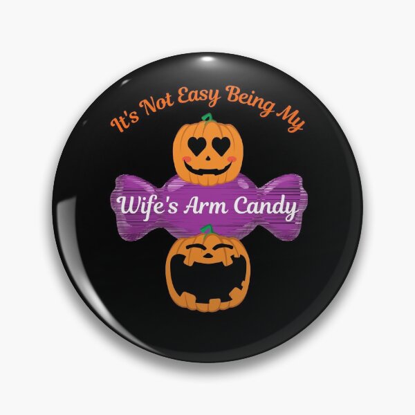 Item preview, Halloween Its Not Easy Being My Wifes Arm Candy   designed and sold by WoodburyLake.