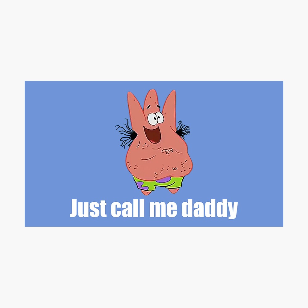 Patrick - Just call me daddy