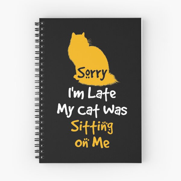 Item preview, Sorry I'm Late My Cat Was Sitting On Me designed and sold by bluebadgez.