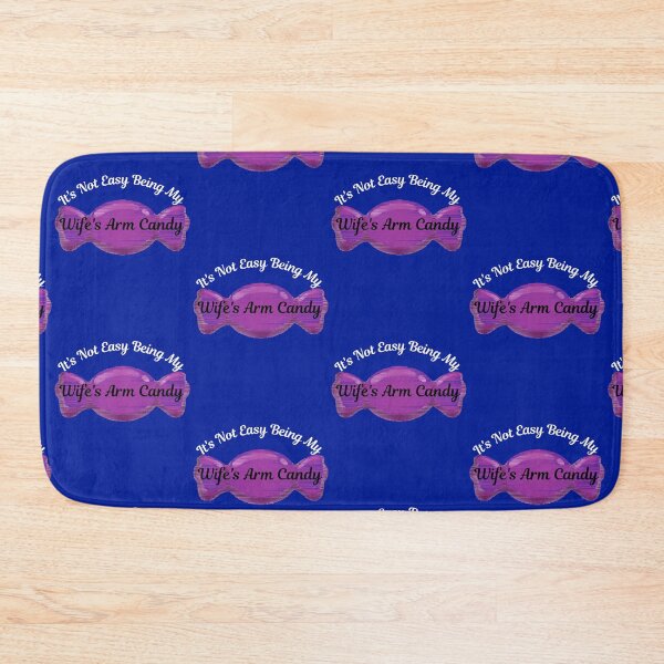 Item preview, Its Not Easy Being My Wifes Arm Candy designed and sold by WoodburyLake.