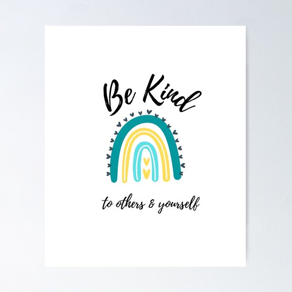 Be Kind To Yourself Posters for Sale