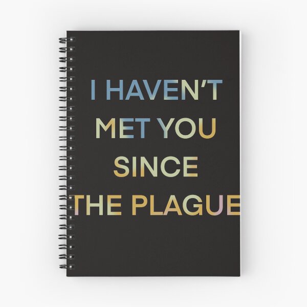 Item preview, I Haven't Met You Since The Plague Pandemic COVID designed and sold by LatansArt.