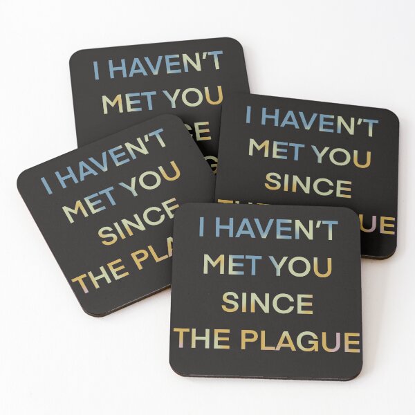 Item preview, I Haven't Met You Since The Plague Pandemic COVID designed and sold by LatansArt.