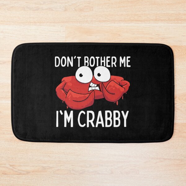 Item preview, Don't Bother Me I'm Crabby designed and sold by SweetAndSpice.