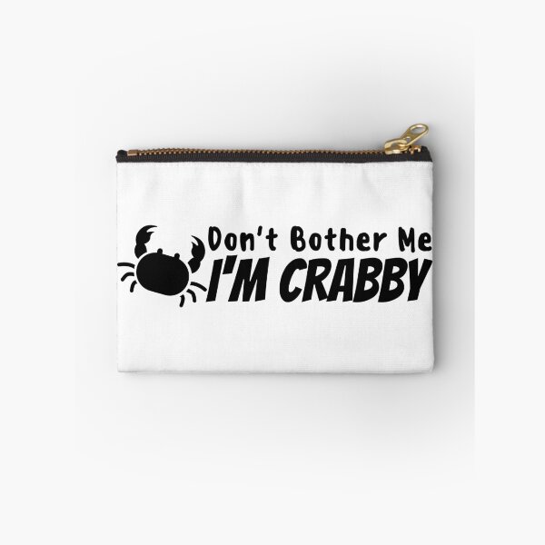 Item preview, Don't Bother Me I'm Crabby designed and sold by SweetAndSpice.