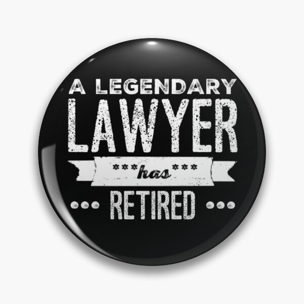 Item preview, A Legendary Lawyer Has Retired White Font designed and sold by HppyStrngHelthy.