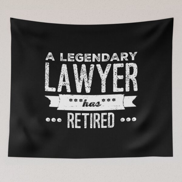 Item preview, A Legendary Lawyer Has Retired White Font designed and sold by HppyStrngHelthy.