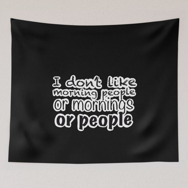 Item preview, I don’t like morning people, or mornings, or people  designed and sold by I Am Skye With An E.