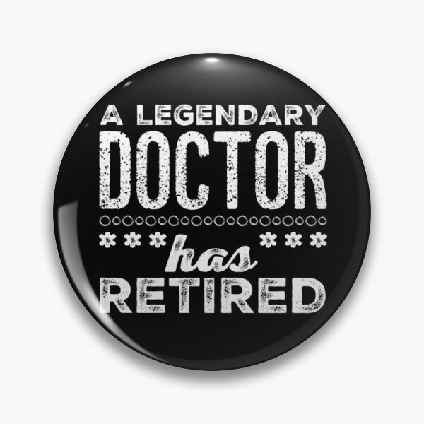 Item preview, A Legendary Doctor Has Retired White Font designed and sold by HppyStrngHelthy.