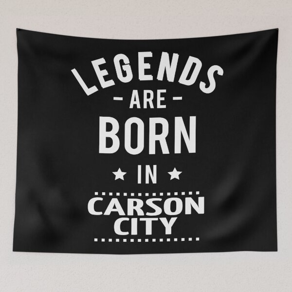 Item preview, Legends Are Born In Carson City designed and sold by GoodVibesWX9.